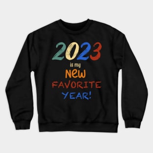 NEW FAVORITE YEAR Crewneck Sweatshirt